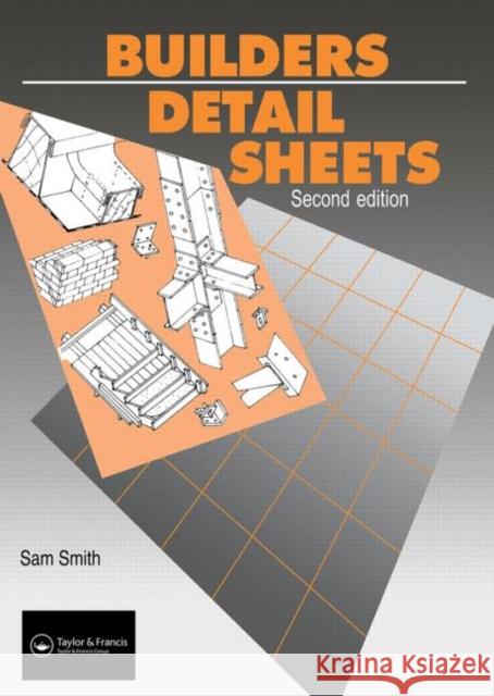 Builders' Detail Sheets Sam Smith S. Smith L. K. Woolley 9780419157304 Taylor & Francis - książka