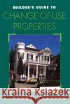 Builder's Guide to Change-of-Use Properties Woodson, R. Dodge 9780070718326 McGraw-Hill Companies