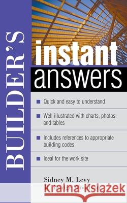 Builder's Instant Answers Steven Bukowski Sidney M. Levy R. Dodge Woodson 9780071395137 McGraw-Hill Professional Publishing - książka