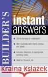 Builder's Instant Answers Steven Bukowski Sidney M. Levy R. Dodge Woodson 9780071395137 McGraw-Hill Professional Publishing