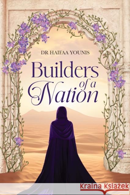 Builders of a Nation Haifaa Younis 9781847742131 Kube Publishing Ltd - książka