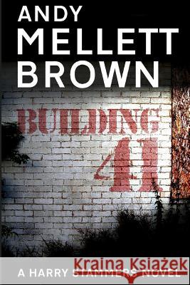 Building 41 Andy Mellett-Brown 9781523949328 Createspace Independent Publishing Platform - książka