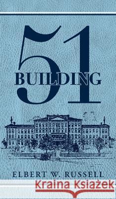 Building 51 Elbert W Russell   9798822907508 Palmetto Publishing - książka