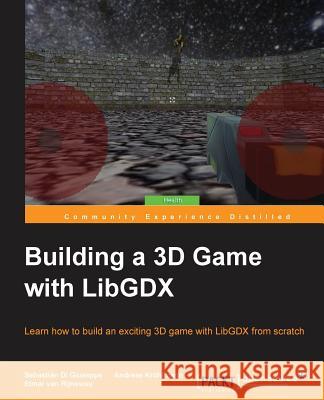 Building a 3D Game with LibGDX Di Giuseppe, Sebastián 9781785288418 Packt Publishing - książka