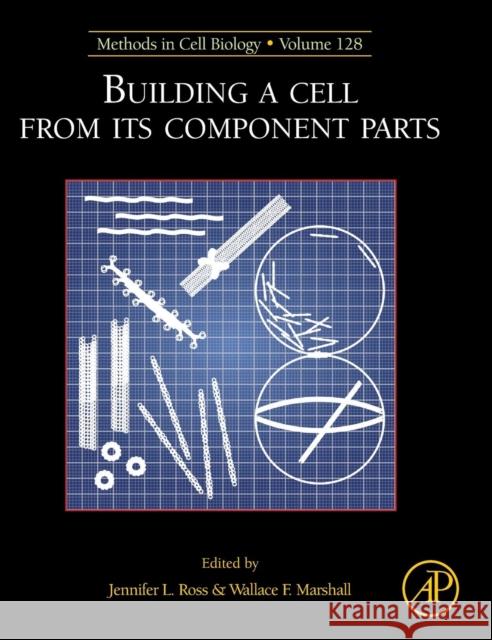 Building a Cell from Its Component Parts: Volume 128 Ross, Jennifer 9780128024508 Elsevier Science - książka