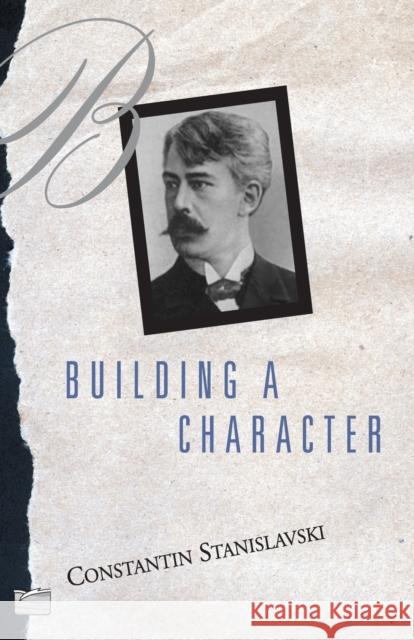Building a Character Constantin Stanislavski Elizabeth Reynolds Hapgood 9780878309825 Theatre Arts Books - książka