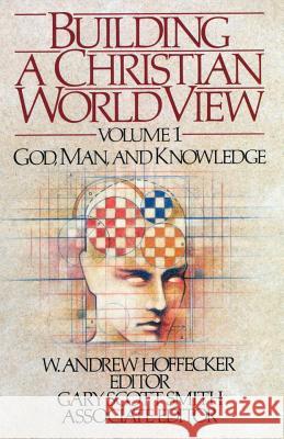 Building a Christian World View: Vol. 1, God, Man, and Knowledge Smith, Gary Scott 9781596380608 P & R Publishing - książka