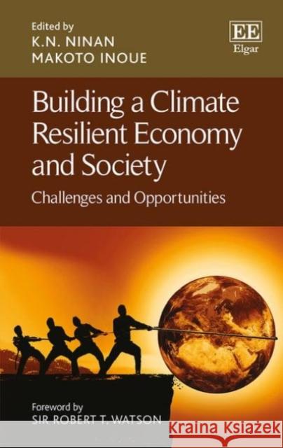 Building a Climate Resilient Economy and Society: Challenges and Opportunities K. N. Ninan Makoto Inoue  9781785368448 Edward Elgar Publishing Ltd - książka