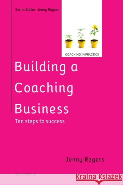 Building a Coaching Business: Ten steps to success 2e Jenny Rogers 9780335227006 Open University Press - książka