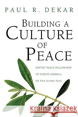 Building a Culture of Peace Paul R. Dekar 9781606082287 Pickwick Publications - książka