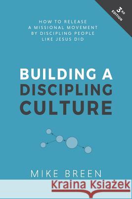 Building a Discipling Culture, 3rd Edition Mike Breen 9780692862346 3dm Publishing - książka