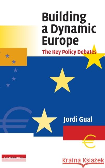 Building a Dynamic Europe: The Key Policy Debates Gual, Jordi 9780521827348 Cambridge University Press - książka