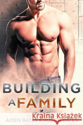 Building A Family Bates, Austin 9781984072252 Createspace Independent Publishing Platform - książka