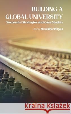 Building a Global University: Successful Strategies and Case Studies Muralidhar Miryala 9789815129199 Jenny Stanford Publishing - książka