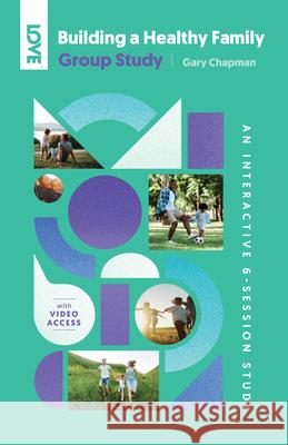Building a Healthy Family Group Study Gary Chapman 9780802437808 Moody Publishers - książka