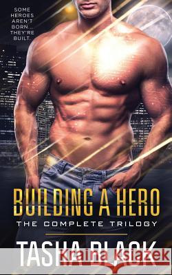 Building a Hero: The Complete Trilogy Tasha Black 9781790564781 Independently Published - książka