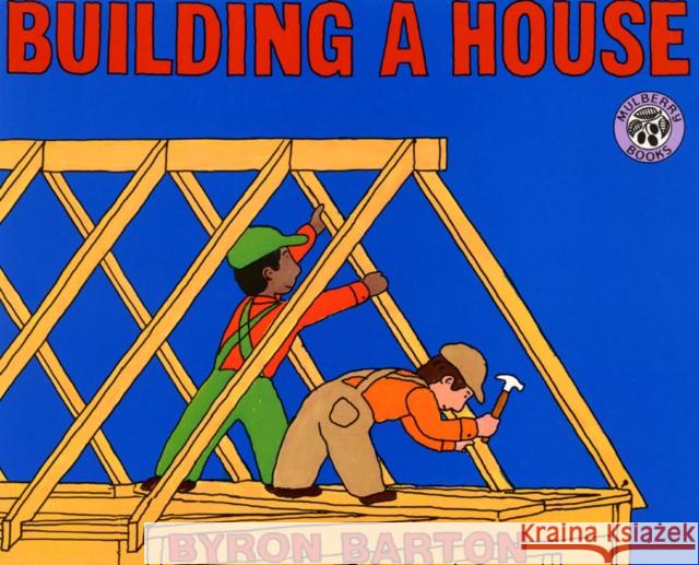 Building a House Byron Barton 9780688093563 Greenwillow Books - książka
