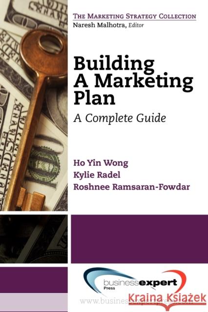 Building a Marketing Plan: A Complete Guide Wong, Ho Yin 9781606491591 BUSINESS EXPERT PRESS - książka