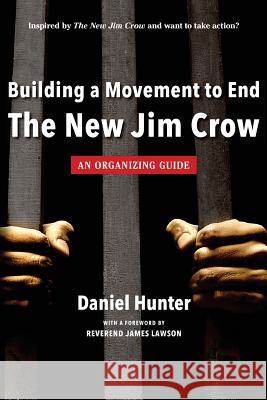 Building a Movement to End the New Jim Crow: an organizing guide Daniel Hunter 9781508735441 Createspace Independent Publishing Platform - książka