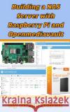 Building a NAS Server with Raspberry Pi and Openmediavault Brian Schell 9798632268356 Independently Published