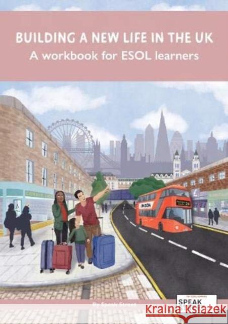 Building a new life in the UK A workbook for ESOL learners Speak Street 9781838291716 Speak Street - książka