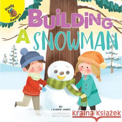 Building a Snowman Lauren James Nina D 9781683427841 Rourke Educational Media - książka