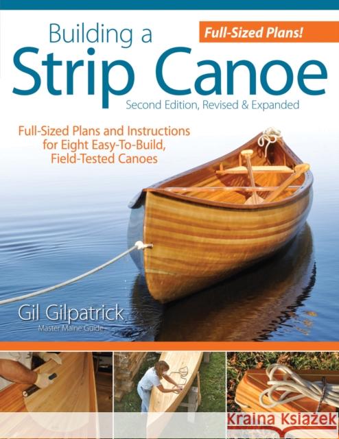 Building a Strip Canoe, Second Edition, Revised & Expanded Gil Gilpatrick 9781565234833 Fox Chapel Publishing - książka