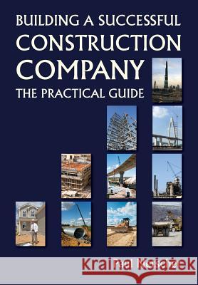 Building a Successful Construction Company: The Practical Guide Paul Netscher 9781500680008 Createspace - książka