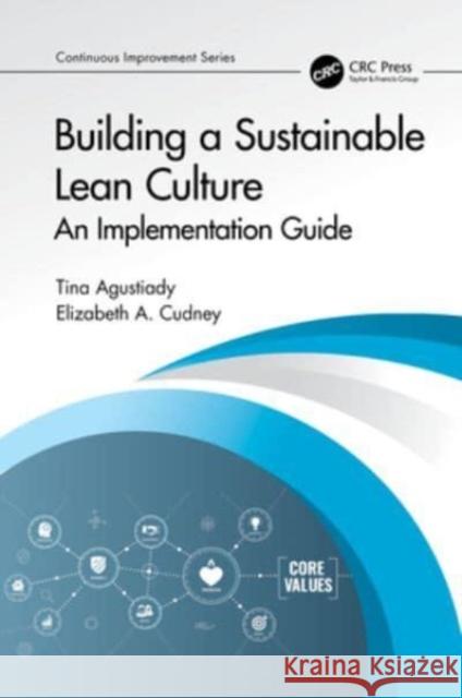 Building a Sustainable Lean Culture: An Implementation Guide Tina Agustiady Elizabeth A. Cudney 9781032287713 CRC Press - książka