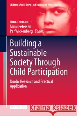 Building a Sustainable Society Through Child Participation: Empowering Futures Anna Sonander Mimi Petersen Per Wickenberg 9783032045348 Springer - książka