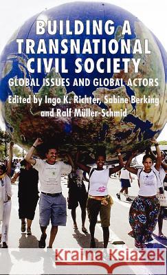 Building a Transnational Civil Society: Global Issues and Global Actors Richter, I. 9781403996947 Palgrave MacMillan - książka