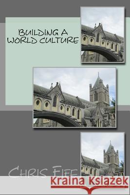 Building a World Culture Chris Fife 9781976478185 Createspace Independent Publishing Platform - książka