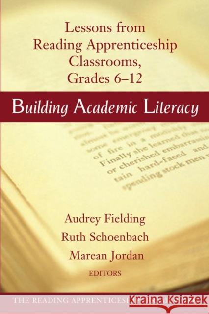 Building Academic Literacy: Lessons from Reading Apprenticeship Classrooms Grades 6-12 Fielding, Audrey 9780787965563 Jossey-Bass - książka