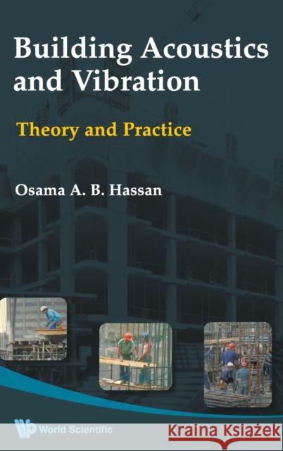 Building Acoustics and Vibration: Theory and Practice Hassan, Osama A. B. 9789812838339 World Scientific Publishing Company - książka