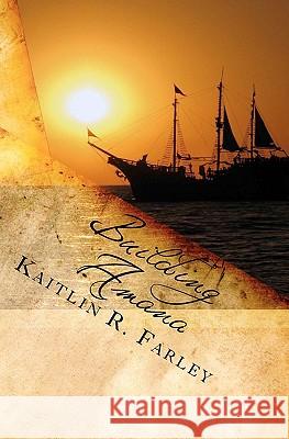 Building Amana Kaitlin R. Farley Brent L. Farle 9781456330651 Createspace - książka