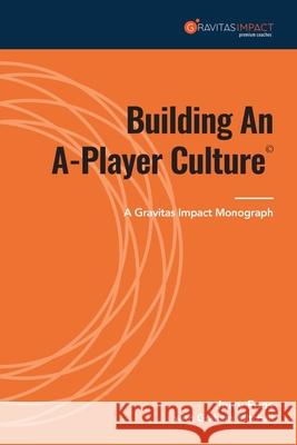 Building An A-Player Culture Jerry Fons Graham Mitchell 9780578686042 Gravitas Impact - książka