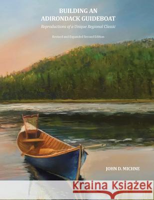 Building an Adirondack Guideboat: Reproductions of a unique regional classic Olivette, Michael J. 9781986147958 Createspace Independent Publishing Platform - książka