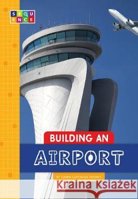 Building an Airport Karen Kenney 9781681518312 Amicus - książka
