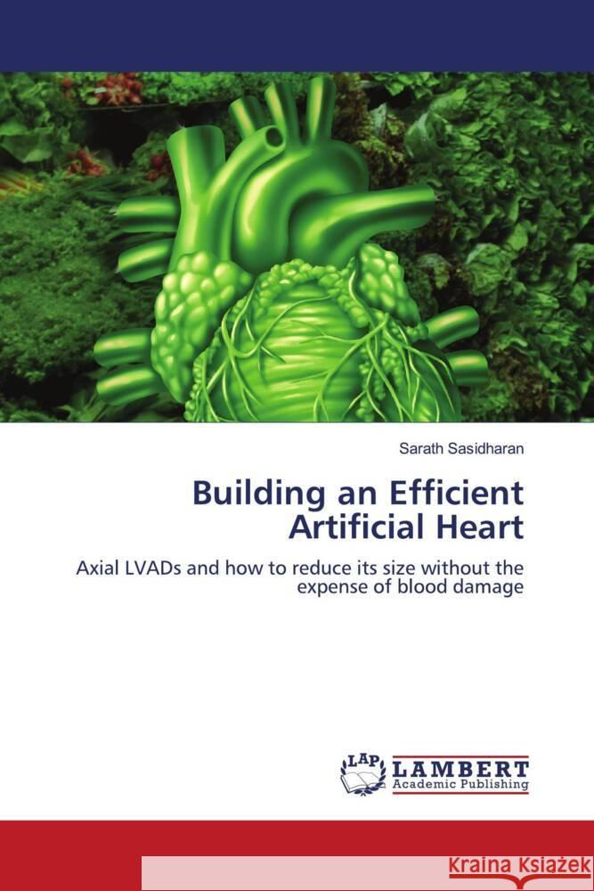 Building an Efficient Artificial Heart Sasidharan, Sarath 9786203040326 LAP Lambert Academic Publishing - książka