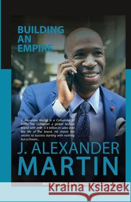 Building An Empire J Alexander Martin 9781636252230 Lc3 an Imprint of Leeds Press Corp - książka