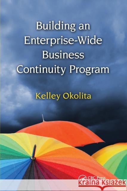 Building an Enterprise-Wide Business Continuity Program Kelley Okolita 9780367385286 Auerbach Publications - książka