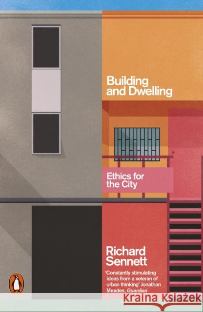 Building and Dwelling: Ethics for the City Richard Sennett 9780141022116 Penguin Books Ltd - książka