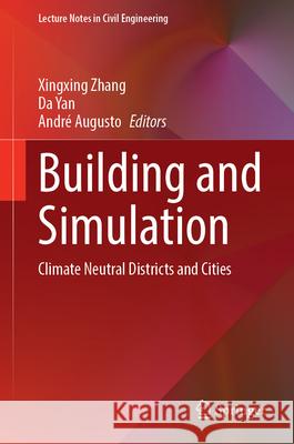 Building and Simulation: Climate Neutral Districts and Cities Xingxing Zhang Da Yan Andr? Augusto 9789819554942 Springer - książka