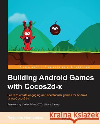 Building Android Games with Cocos2d-x Hernandez, Raydelto 9781785283833 Packt Publishing - książka