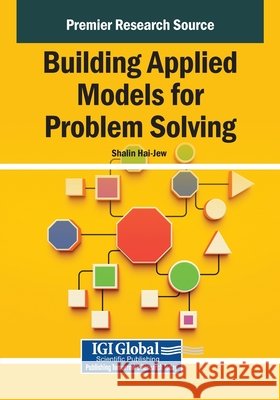 Building Applied Models for Problem Solving Hai-Jew, Shalin 9798337333021 Igi Global Scientific Publishing - książka