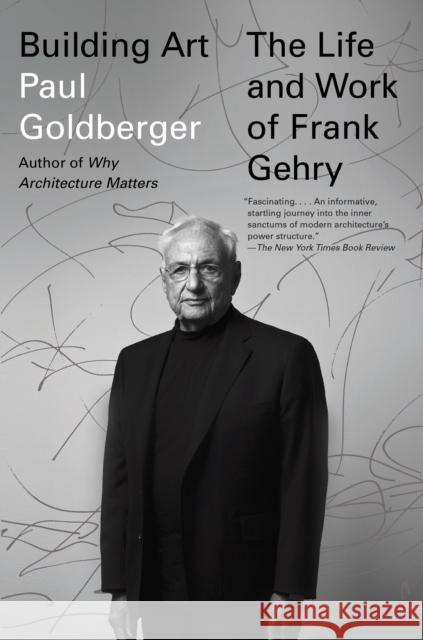 Building Art: The Life and Work of Frank Gehry Paul Goldberger 9780307946393 Alfred A. Knopf - książka