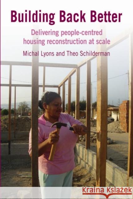 Building Back Better: Delivering People-Centred Housing Reconstruction at Scale Lyons, Michal 9781853397011 Practical Action - książka
