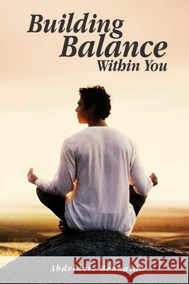 Building Balance Within You Abdelaziz Benhaida 9781952263866 Book Writing Inc - książka
