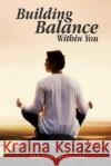 Building Balance Within You Abdelaziz Benhaida 9781952263866 Book Writing Inc
