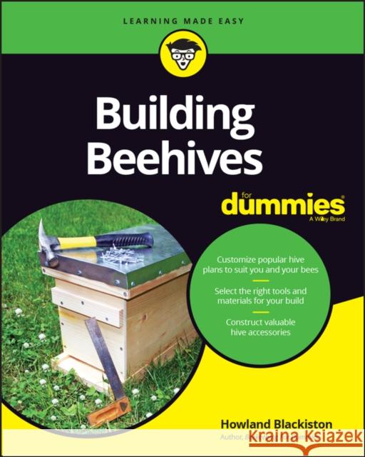Building Beehives For Dummies Howland Blackiston 9781119544388 John Wiley & Sons Inc - książka